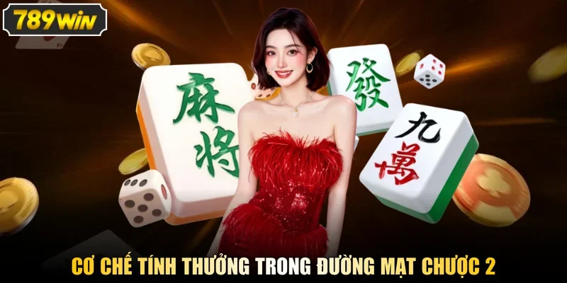 Cơ chế tính thưởng trong Đường Mạt Chược 2