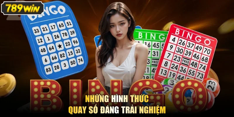 Những hình thức quay số đáng trải nghiệm